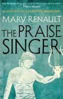 Mary Renault - The Praise Singer: A Virago Modern Classic - 9781844089604 - V9781844089604