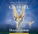 Cooper, Diana, Brel, Andrew - Meditation to Connect with Archangel Gabriel (Angel & Archangel Meditations) - 9781844095131 - V9781844095131