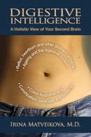 Irina Matveikova - Digestive Intelligence: A Holistic View of Your Second Brain - 9781844096435 - V9781844096435