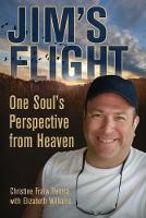 Christine Frank Petosa - Jim's Flight: One Soul's Perspective from Heaven - 9781844097067 - V9781844097067