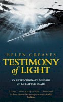 Helen Greaves - Testimony of Light: An Extraordinary Message of Life After Death - 9781844131358 - 9781844131358