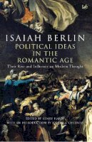 Sir Isaiah Berlin - Political Ideas in the Romantic Age - 9781844139262 - V9781844139262