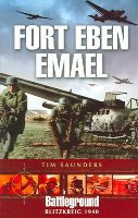 Tim Saunders - Fort Eban Emael 1940 - 9781844152551 - V9781844152551