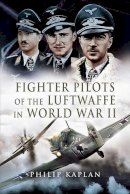 Philip Kaplan - Fighter Aces of the Luftwaffe in World War 2 - 9781844154609 - V9781844154609