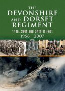 Pen & Sword Books - The Devonshire and Dorset Regiment - 9781844155538 - V9781844155538