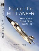 Peter Caygill - Flying the Buccaneer - 9781844156696 - V9781844156696