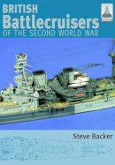 Steve Backer - British Battlecruisers of World War Two - 9781844156986 - V9781844156986