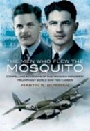 Martin Bowman - The Men Who Flew the Mosquito - 9781844158911 - V9781844158911