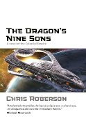Chris Roberson - The Dragon's Nine Sons: A Novel of the Celestial Empire - 9781844165247 - KCW0003834