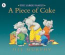 Jill Murphy - Piece of Cake (Large Family) - 9781844285266 - 9781844285266