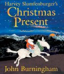 John Burningham - Harvey Slumfenburger's Christmas Present - 9781844288335 - V9781844288335