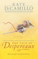 Kate Dicamillo - The Tale of Despereaux - 9781844289936 - V9781844289936