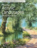 Terry Harrison - Painting Acrylic Landscapes the Easy Way - 9781844484669 - V9781844484669