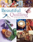 Diane Boden-Crane, Judy Cardinal, Jane Jenkins, Janet Wilson - Beautiful Quilling Step-by-Step - 9781844485109 - V9781844485109
