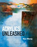 Glyn Macey - Acrylics Unleashed - 9781844487967 - V9781844487967