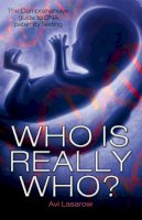 Avi Lasarow - Who is Really Who?: The Comprehensive Guide to DNA Paternity Testing - 9781844542260 - KMK0008016