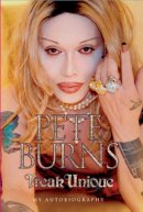 Pete Burns - Freak Unique: My Autobiography - 9781844544387 - V9781844544387