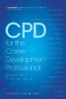 Siobhan Neary - CPD for the Career Development Professional: A Handbook for Enhancing Practice - 9781844556311 - V9781844556311