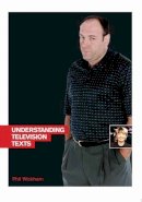 Phil Wickham - Understanding Television Texts - 9781844571710 - V9781844571710