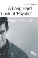 Raymond Durgnat - A Long Hard Look at ´Psycho´ - 9781844573585 - V9781844573585