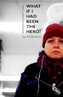 Sue Thornham - What If I Had Been the Hero?: Investigating Women´s Cinema - 9781844573639 - V9781844573639