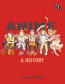 Jonathan Clements - Anime: A History - 9781844573905 - V9781844573905