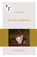 Germano, William - The Tales of Hoffmann (Bfi Film Classics) - 9781844574469 - V9781844574469