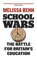 Melissa Benn - School Wars - 9781844670918 - V9781844670918