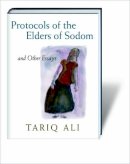 Tariq Ali - The Protocols of the Elders of Sodom - 9781844673674 - V9781844673674