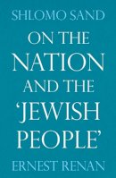 Ernest Renan - On the Nation and the Jewish People - 9781844674626 - V9781844674626