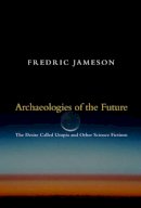 Fredric Jameson - Archaeologies of the Future - 9781844675388 - V9781844675388