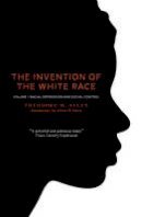 Theodore W. Allen - The Invention of the White Race - 9781844677696 - V9781844677696