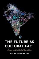 Arjun Appadurai - The Future as Cultural Fact - 9781844679829 - V9781844679829