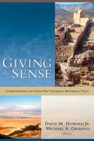M.a. Grisanti - Giving the Sense: Understanding and Using Old Testament Historical Texts - 9781844740161 - V9781844740161