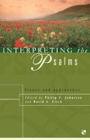 Philip Johnston And David G Firth - Interpreting the Psalms: Issues and Approaches - 9781844740772 - V9781844740772