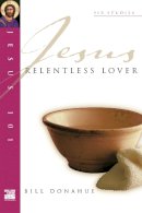 Bill Donahue - Relentless Lover (Jesus 101) - 9781844741168 - V9781844741168