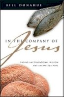 Bill Donahue - In the Company of Jesus: Finding Unconventional Wisdom and Unexpected Hope - 9781844741229 - V9781844741229