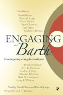  - Engaging with Barth: Contemporary Evangelical Critiques - 9781844742455 - V9781844742455