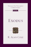 R Alan Cole - Exodus: An Introduction and Survey (Tyndale Old Testament Commentaries) - 9781844742578 - V9781844742578