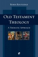 Robin Routledge - Old Testament Theology - 9781844742868 - V9781844742868