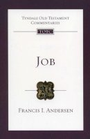 Francis I Andersen - Job: An Introduction and Survey (Tyndale Old Testament Commentaries) - 9781844742912 - V9781844742912