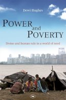 Dewi Hughes - Power and Poverty: Divine and Human Rule in a World of Need - 9781844743124 - V9781844743124