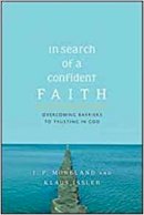 J P Moreland - In Search of a Confident Faith: Overcoming Barriers to Trusting in God [IN SEARCH OF A CONFIDENT FAITH] - 9781844743278 - V9781844743278