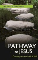 Don Everts And Doug Schaupp - Pathway to Jesus: Crossing the Thresholds of Faith - 9781844743445 - V9781844743445