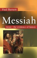 Paul W Barnett - Messiah: Jesus - The Evidence of History - 9781844743520 - V9781844743520