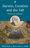 R J Berry And T A Noble - Darwin, Creation and the Fall - 9781844743810 - V9781844743810