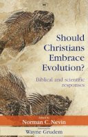 Norman C Nevin (Ed) - Should Christians Embrace Evolution? - 9781844744060 - V9781844744060