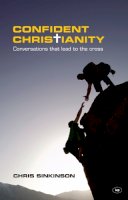 Chris Sinkinson - Confident Christianity - 9781844745241 - V9781844745241