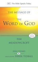 Tim Meadowcroft - The Message of the Word of God - 9781844745517 - V9781844745517