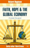Richard Higginson - Faith, Hope and the Global Economy - 9781844745807 - V9781844745807